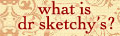 What Is Dr Sketchy's?